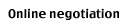 ONLINE NEGOTIATION